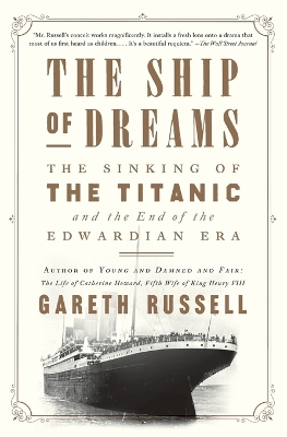 The Ship of Dreams: The Sinking of the Titanic and the End of the Edwardian Era book