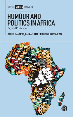 Humour and Politics in Africa: Beyond Resistance by Daniel Hammett