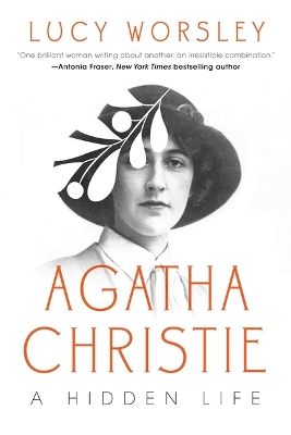 Agatha Christie: An Elusive Woman by Lucy Worsley