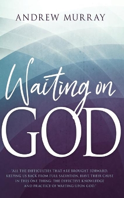 Waiting on God by Andrew Murray