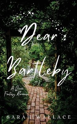 Dear Bartleby: A Queer Fantasy Romance book