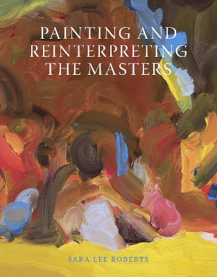 Painting and Reinterpreting the Masters book