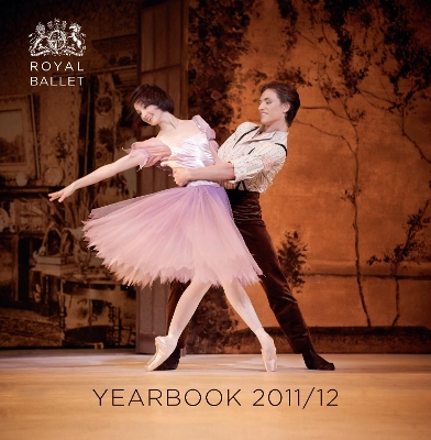 The Royal Ballet Yearbook 2011/12 by The Royal Ballet