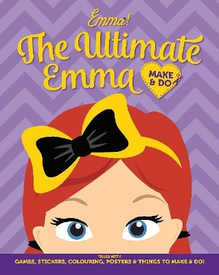 The Wiggles Emma! The Ultimate Emma Make & Do book