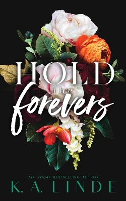 Hold the Forevers (Special Edition Paperback) by K A Linde