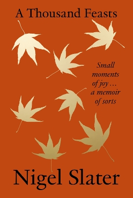 A Thousand Feasts: Small Moments of Joy … A Memoir of Sorts book