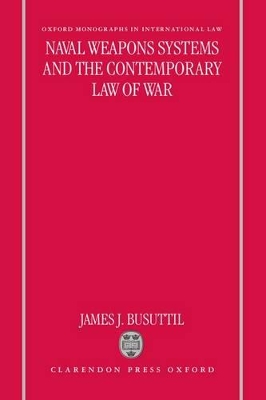 Naval Weapons Systems and the Contemporary Law of War book