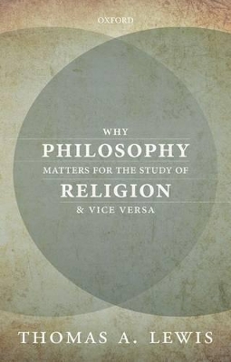 Why Philosophy Matters for the Study of Religion--and Vice Versa book