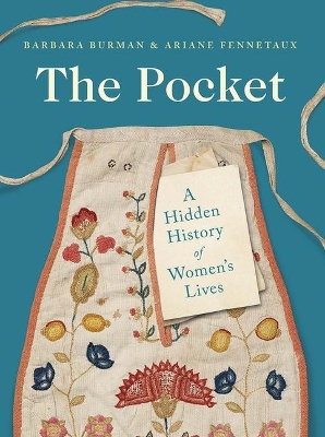 The Pocket: A Hidden History of Women's Lives, 1660–1900 book