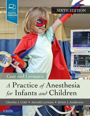 A Practice of Anesthesia for Infants and Children by Charles J. Cote