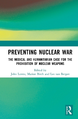 Preventing Nuclear War: The Medical and Humanitarian Case for the Prohibition of Nuclear Weapons book