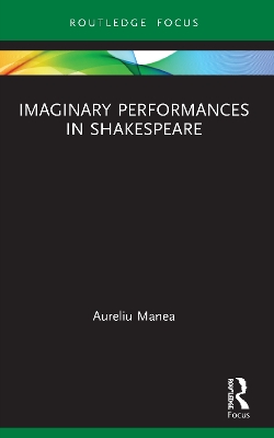 Imaginary Performances in Shakespeare by Aureliu Manea