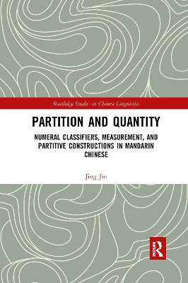 Partition and Quantity: Numeral Classifiers, Measurement, and Partitive Constructions in Mandarin Chinese book