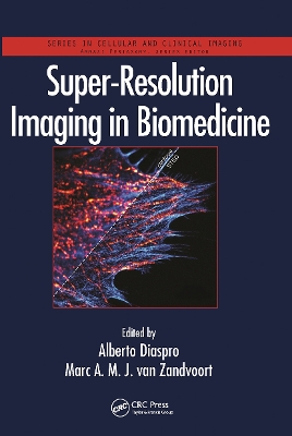 Super-Resolution Imaging in Biomedicine by Alberto Diaspro
