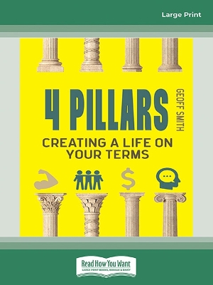 4 Pillars: Creating A Life on YOUR Terms by Geoff Smith