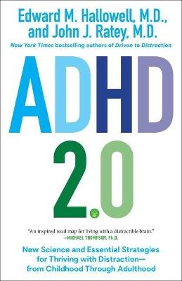 ADHD 2.0: New Science and Essential Strategies for Thriving with Distraction--from Childhood through Adulthood by Edward M. Hallowell