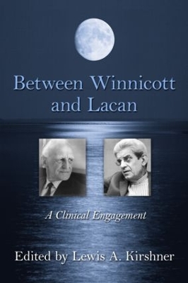Between Winnicott and Lacan by Lewis A. Kirshner