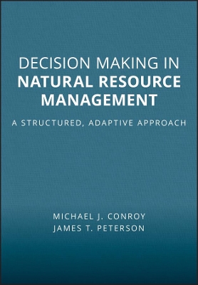 Decision Making in Natural Resource Management by Michael J. Conroy