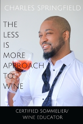 The Less Is More Approach To Wine book