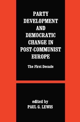 Party Development and Democratic Change in Post-Communist Europe book