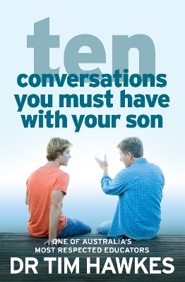 Ten Conversations You Must Have With Your Son book