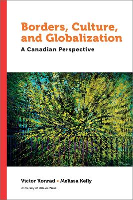 Borders, Culture, and Globalization: A Canadian Perspective book