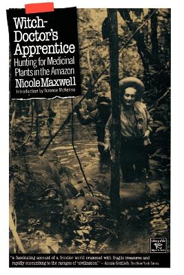 Witch-Doctor's Apprentice: Hunting for Medicinal Plants in the Amazon book