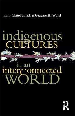 Indigenous Cultures in an Interconnected World by Claire Smith