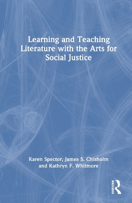 Learning and Teaching Literature with the Arts for Social Justice book