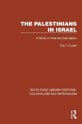 The Palestinians in Israel: A Study in Internal Colonialism book