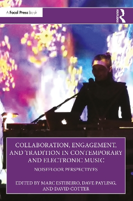 Collaboration, Engagement, and Tradition in Contemporary and Electronic Music: NoiseFloor Perspectives by Marc Estibeiro