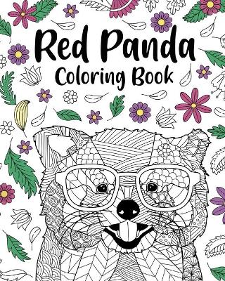 Red Panda Coloring Book: Coloring Books for Adults, Gifts for Panda Lovers, Floral Mandala Coloring Page book