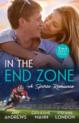 In the End Zone: A Sports Romance/Girl Least Likely To Marry/Reunited With The Rebel Billionaire/Only The Brave Try Ballet book