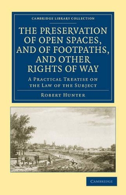 Preservation of Open Spaces, and of Footpaths, and Other Rights of Way book