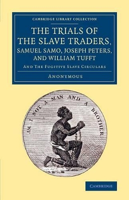 Trials of the Slave Traders, Samuel Samo, Joseph Peters, and William Tufft book