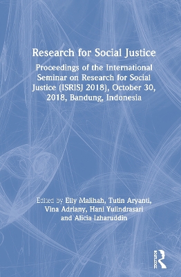 Research for Social Justice: Proceedings of the International Seminar on Research for Social Justice (ISRISJ 2018), October 30, 2018, Bandung, Indonesia book