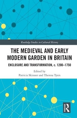 Medieval and Early Modern Garden in Britain by Patricia Skinner