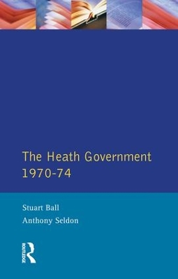 The Heath Government 1970-74 by Stuart Ball