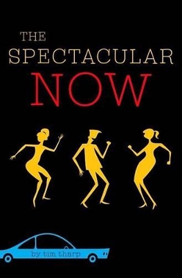 The Spectacular Now by Tim Tharp
