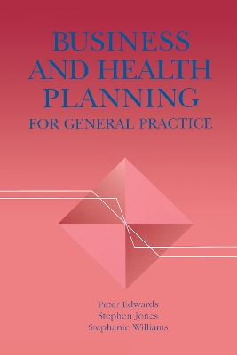 Business and Health Planning in General Practice by Peter Edwards