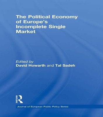The The Political Economy of Europe's Incomplete Single Market by David Howarth