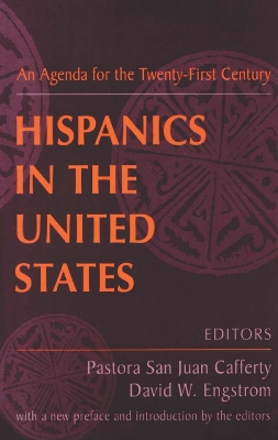 Hispanics in the United States: An Agenda for the Twenty-first Century by David Engstrom