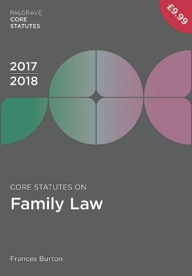 Core Statutes on Family Law 2017-18 by Frances Burton