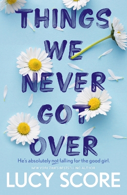 Things We Never Got Over: the must-read romantic comedy and TikTok bestseller! book