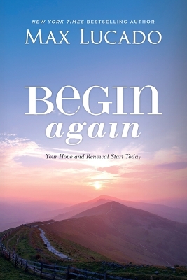 Begin Again: Your Hope and Renewal Start Today book