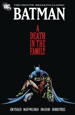 Batman Batman A Death In The Family TP New Ed A Death in the Family by Jim Starlin
