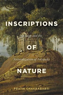 Inscriptions of Nature: Geology and the Naturalization of Antiquity book