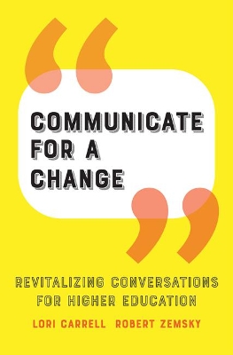 Communicate for a Change: Revitalizing Conversations for Higher Education book