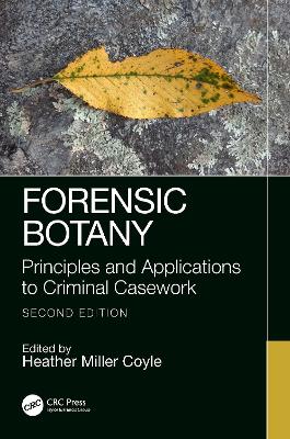 Forensic Botany, Second Edition by Heather Miller Coyle