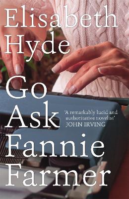 Go Ask Fannie Farmer by Elisabeth Hyde